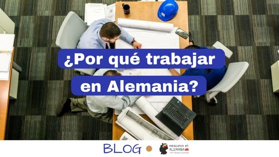 ¿Por qué trabajar en Alemania? – Razones para trabajar en Alemania