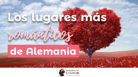 Los lugares mas románticos de Alemania