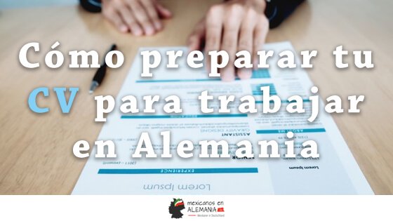 Cómo preparar tu CV para trabajar en Alemania