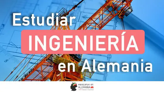 Estudiar Ingeniería en Alemania